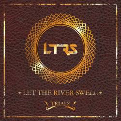 Let The River Swell : Trials